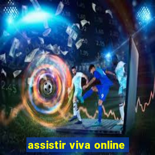 assistir viva online